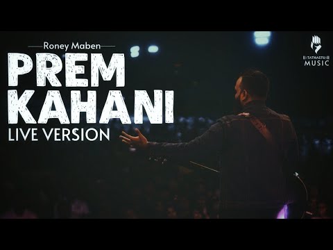 Prem Kahani - Roney S Maben (Live At Letslivelife Concert)
