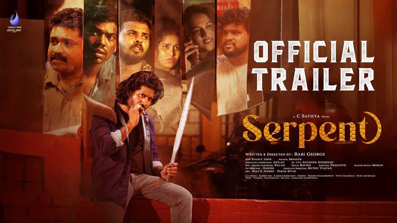 SERPENT TRAILER | C SATHYA | BABI GEORGE |