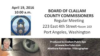 2016-04-19 BOARD OF CLALLAM COUNTY COMMISSIONERS-Regular Meeting