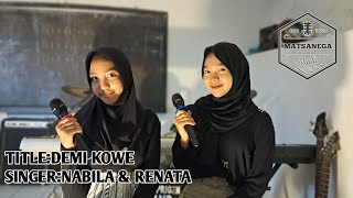 DEMI KOWE COVER - RENATA & NABILA