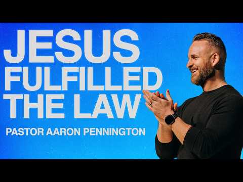 Jesus Fulfilled the Law | Sermon on the Mount | Aaron Pennington - Lead Pastor