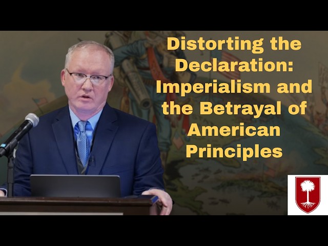 Distorting the Declaration: Imperialism and the Betrayal of American Principles