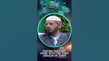 Fasting does not Start with the First Adhaan of Dawn - Dr Zakir Naik