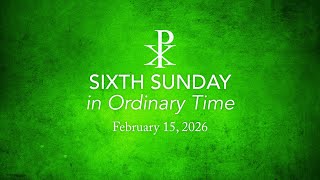 Sixth Sunday in Ordinary Time