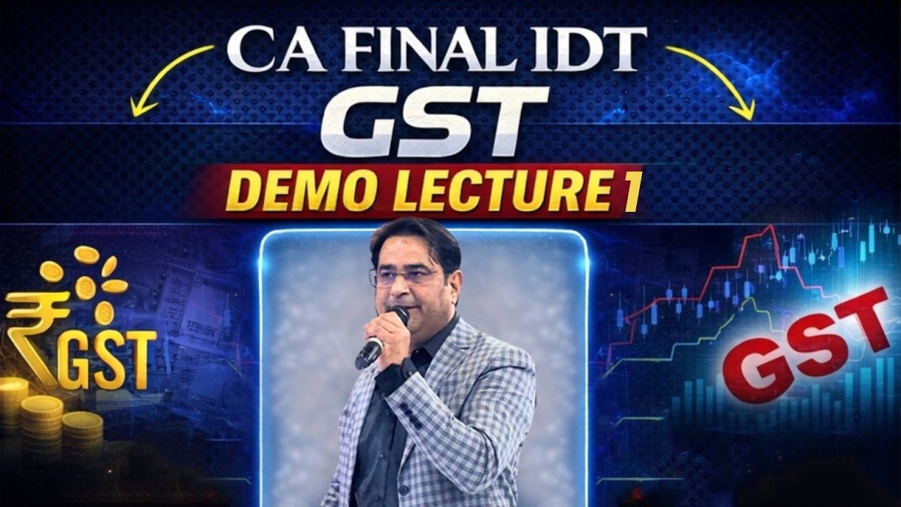 CA CMA Final IDT GST Demo Lecture 📚 | Regular Batch May 2026 & Jan 2027 ...