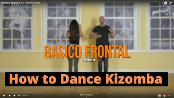 How to Dance Kizomba - Kizomba for Absolute Beginners - Kizomba Steps Basico Frontal