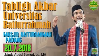 Tabligh Akbar (Universitas Baiturrahmah Padang 20.9.2018) - Ustadz Abdul Somad, Lc., MA