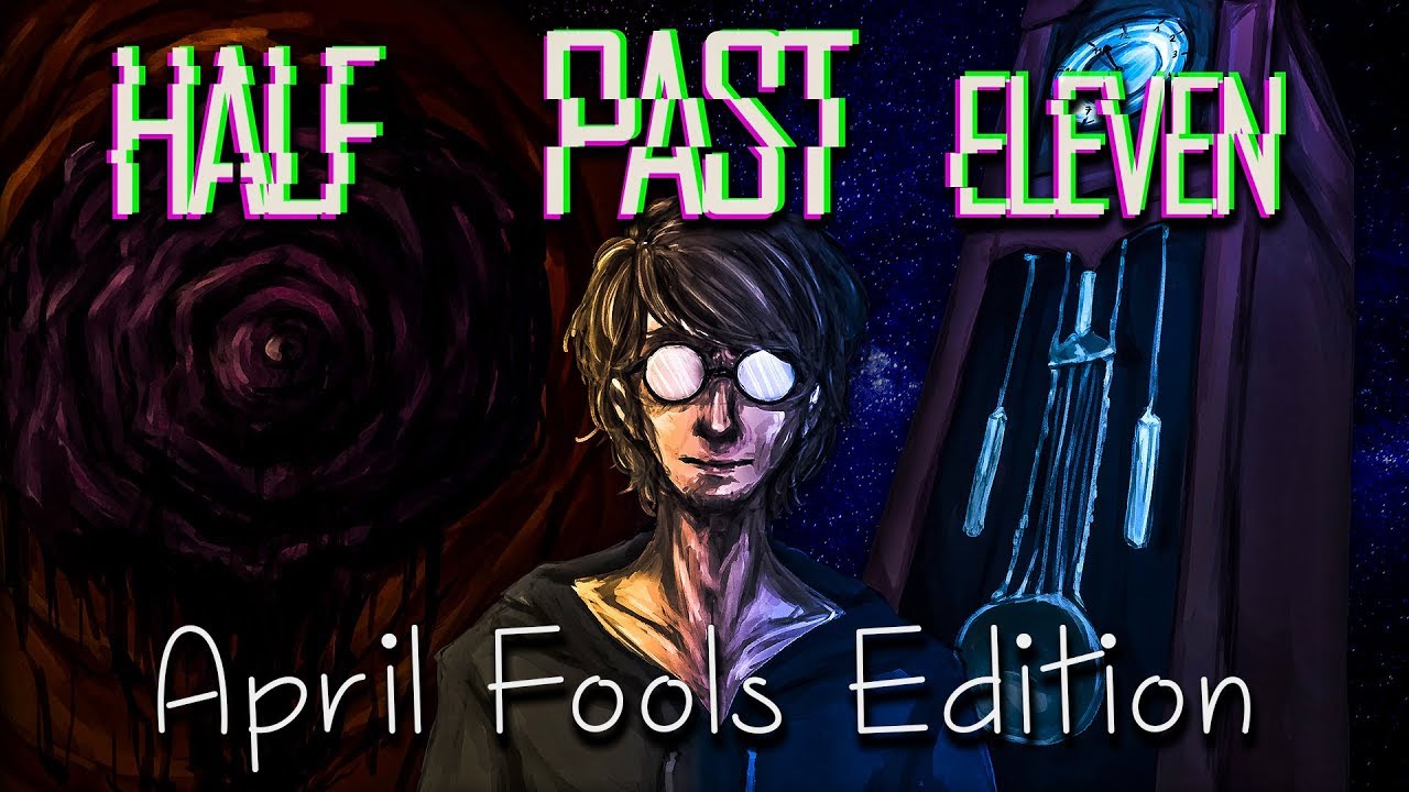 Half Past Eleven (April Fools Edition)