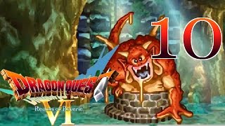 Dragon Quest VI [I Hate Regenerating Barrels] - #10 - Playthrough (Blind)