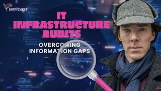 IT Infrastructure Audits: bridging information gaps