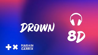 Martin Garrix ft. Clinton Kane - Drown (8D Use Headphones!)