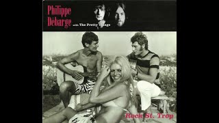 Philippe Debarge with The Pretty Things - Rock St. Trop 1969 (Full Album 2017)