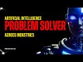 AI: The Problem Solver Across Industries