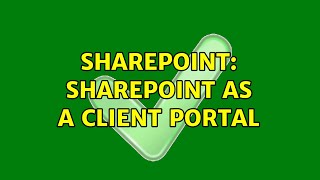 Sharepoint: SharePoint as a Client Portal