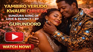 Download Lagu Yambiro Yerudo Kwauri Chihera – Sungura Song of Love \u0026 Respect | By Gurundoro MP3