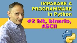 #2 Imparare a programmare in Python: sistema binario, bit e codice ASCII