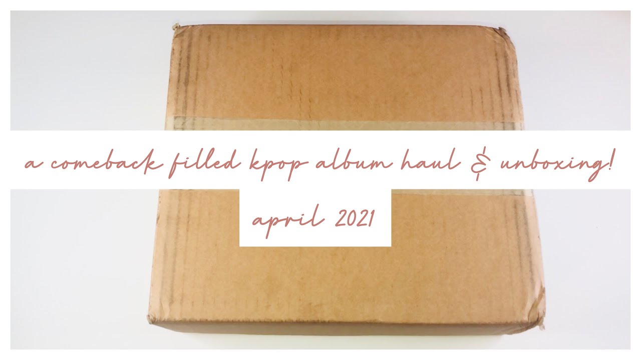 a comeback filled kpop album haul & unboxing! - april 2021 ✨