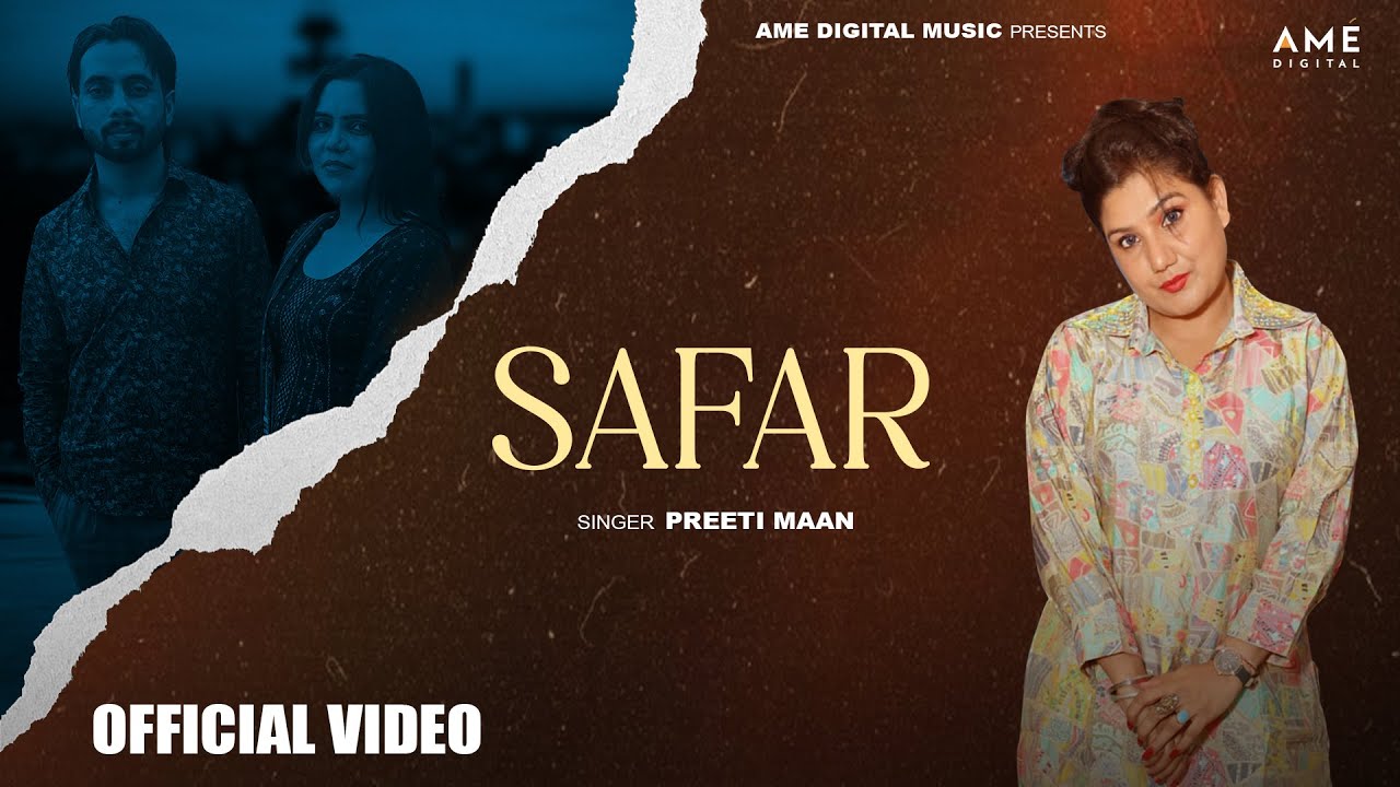 Safar (Official Video) Preeti Maan | Latest Punjabi Song 2024 | AME Digital Music