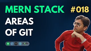 Area Of Git - MERN Stack Full Course Playlist - 018