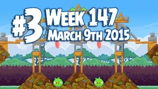 Angry Birds Friends Tournament Level 3 Week 147 Walkthrough March 9Th 2015