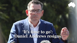 Daniel Andrews resigns as Victorian Premier: 'It's time to go'