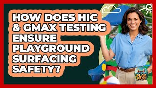 How Does HIC & Gmax Testing Ensure Playground Surfacing Safety - Outdoor Play Pros