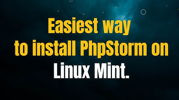 Easiest way to install PhpStorm on Linux Mint.