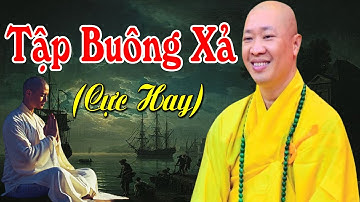 Hãy Học Cách Trút Bỏ Ưu Tư Muộn Phiền - Nghe Để Giác Ngộ Bớt Khổ Đau ||   Thầy Thích Thiện Thuận