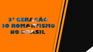 3ª Geração Romantismo no Brasil (RESUMO   MAPA MENTAL)