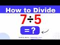 7÷5 Divide 7 by 5 (Long division Method)