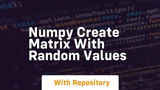 Celebrity Numpy create matrix with random values Wealth