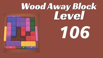 Wood Away Block Level 106 | Wood Away Block 106