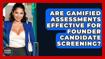 Are Gamified Assessments Effective For Founder Candidate Screening? - Founders Supporting Founders
