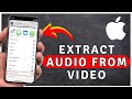 How to Extract AUDIO From Video On iPhone | iPhone Tutorial Mp3 Song