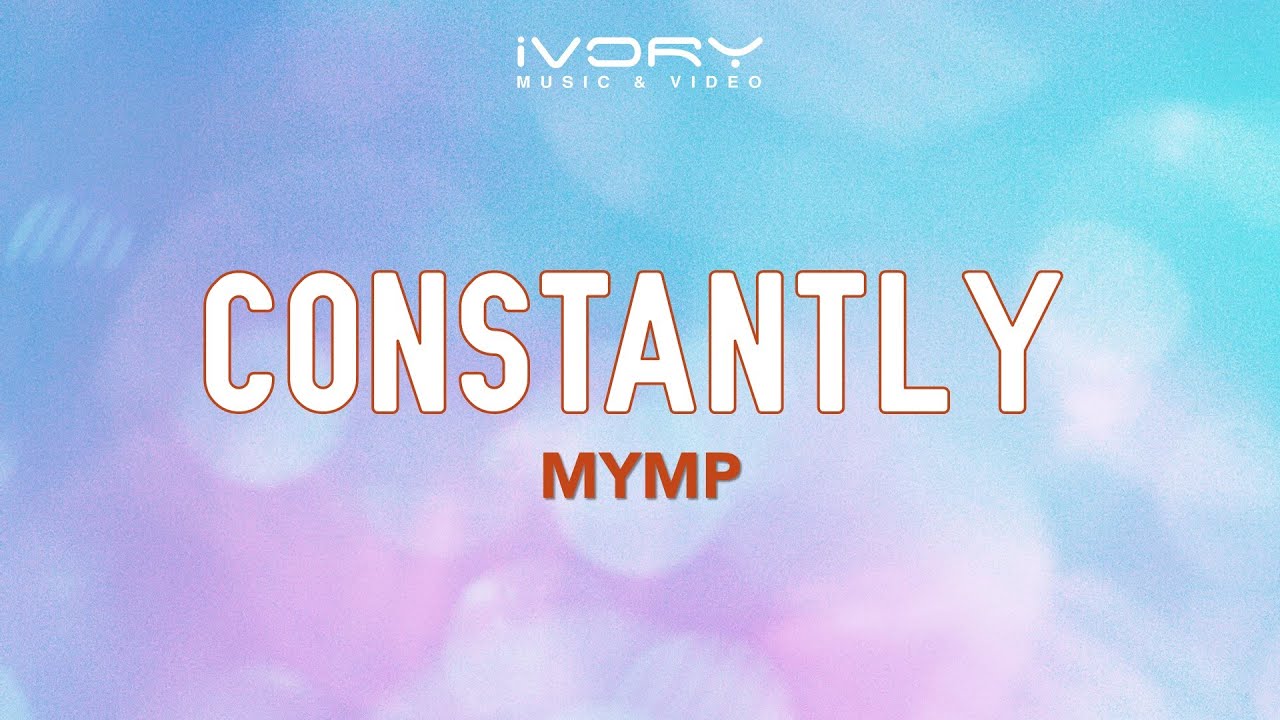 MYMP - Constantly (Official Lyric Video) adlı videoyu YouTube'da izle MYMP - Constantly (Official Lyric Video) adlı videoyu YouTube'da izle