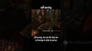 self-serving — The Elder Scrolls V: Skyrim dialogue scene