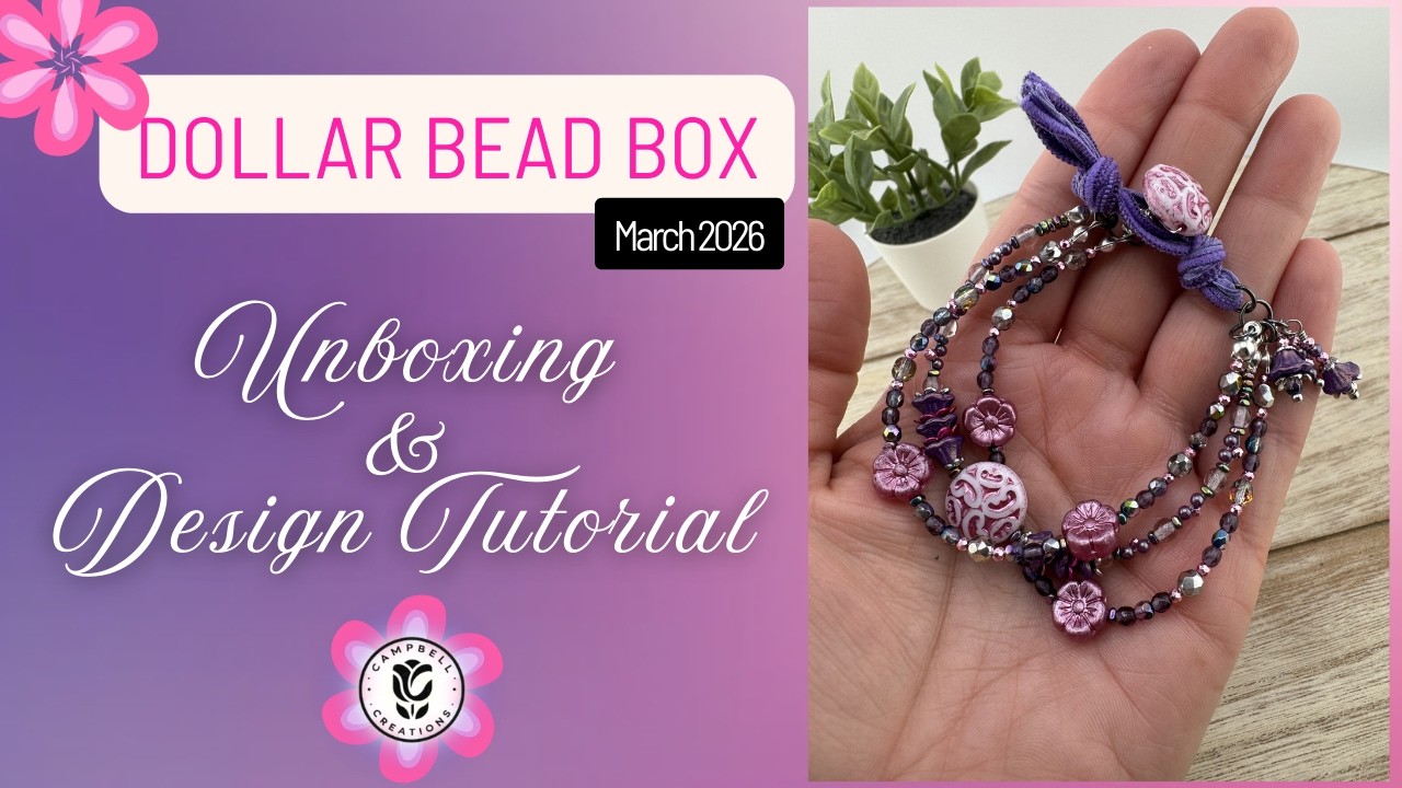 Unboxing and Design with Dollar Bead Box | March 2026