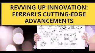 Revving Up Innovation: Ferrari's Cutting-Edge Advancements