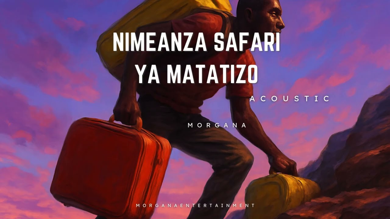 Nimeanza Safari( Acoustic Song) by Morgana