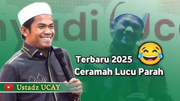 Terbaru 2025 || Ceramah Lucu Parah || Ustadz UCAY