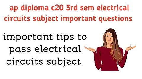 ap diploma c20 3rd sem electrical circuits subject important questions| tips to pass electricals|