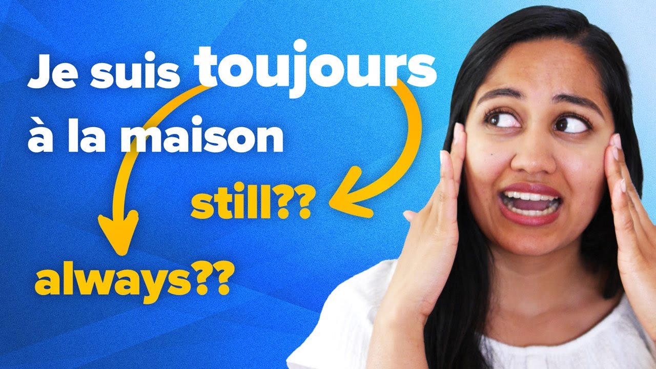 Mistakes to Avoid in French: Encore, Toujours, Déjà, & Jamais (EXPLAINED)