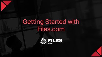 Getting Started with Files com