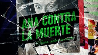Ana Contra La Muerte
