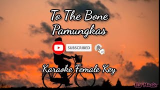 Pamungkas- To the Bone | Karaoke Female Key