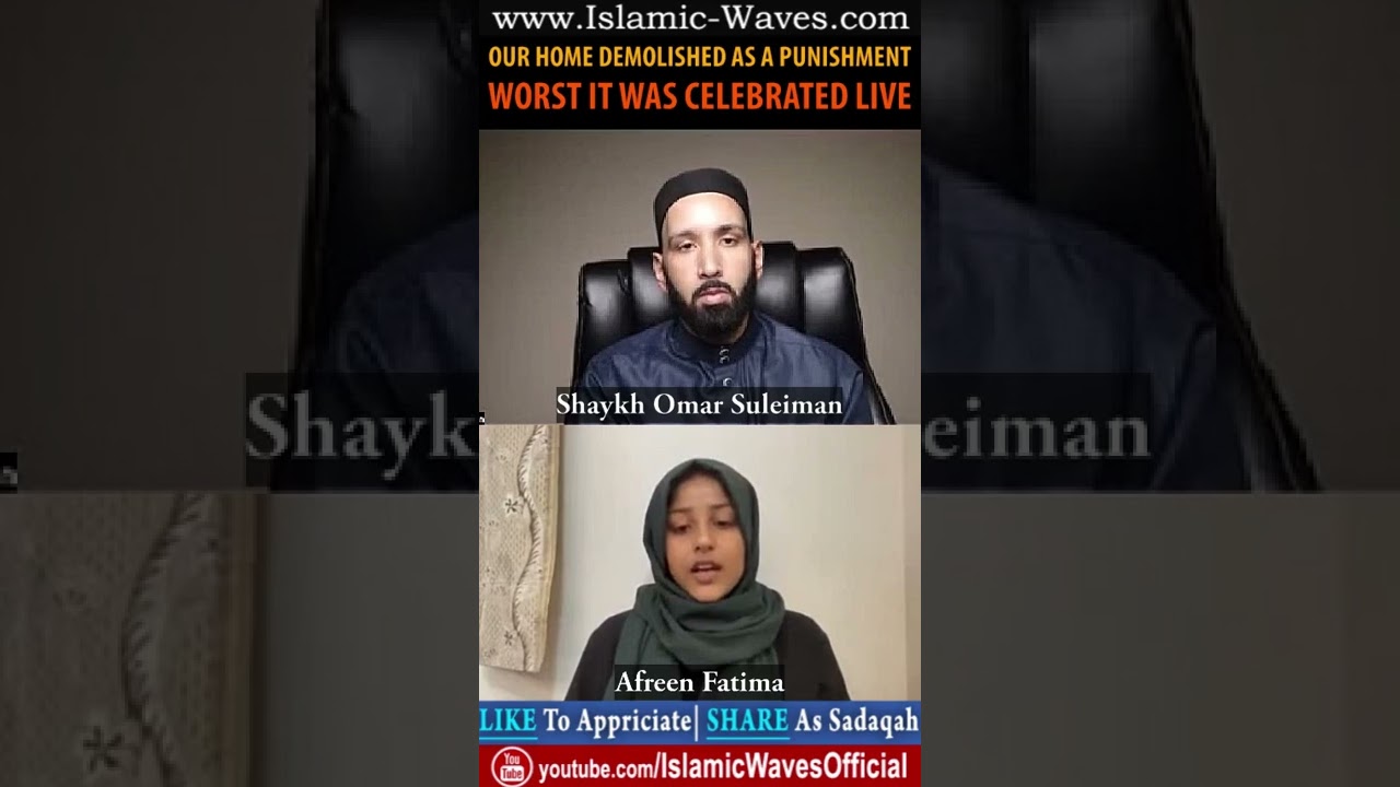 Our Home Demolished As A Punishment Worst It Was Celebrated Live   Afreen Fatima To Dr Omar Suleiman