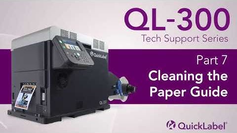 QL-300 Tech Support: Cleaning the Paper Guide