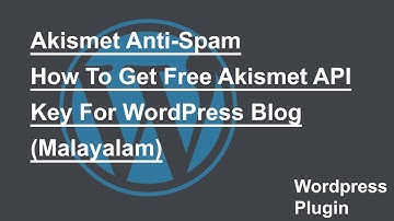 How To Get Free Akismet API Key For WordPress Blog (Malayalam)