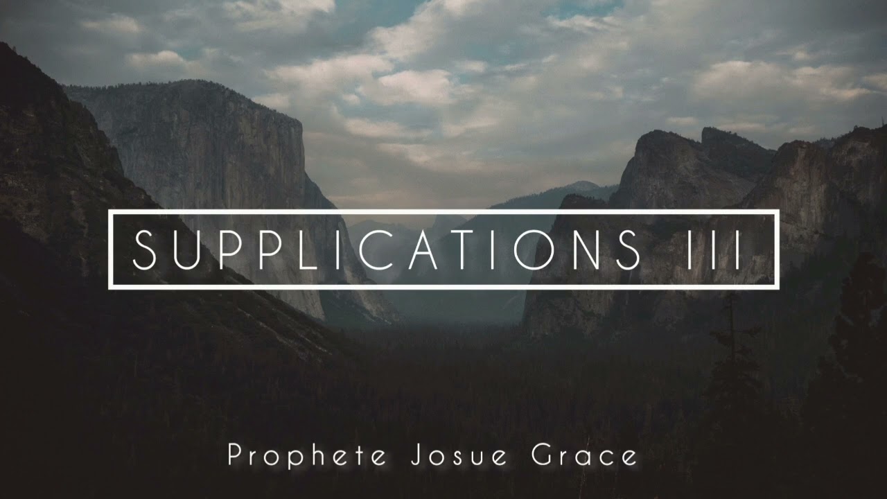 SUPPLICATIONS 3( Prayer Instrumental)-Josue Grace