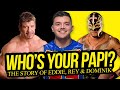 WHO'S YOUR PAPI? | The Story Of Rey Mysterio, Eddie Guerrero, and Dominik